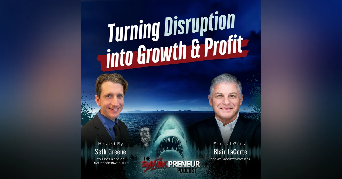 Episode 1207: Turning Disruption into Growth and Profit with Blair LaCorte
