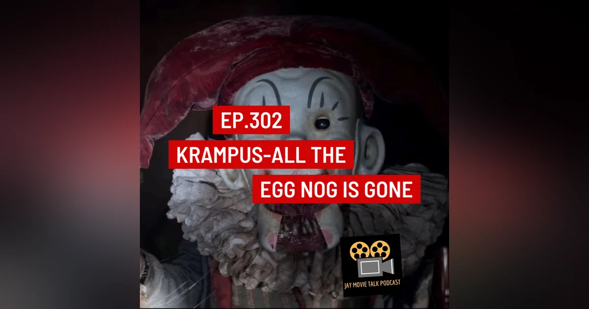 Jay Movie Talk Ep.302 Krampus- All the egg nog is gone