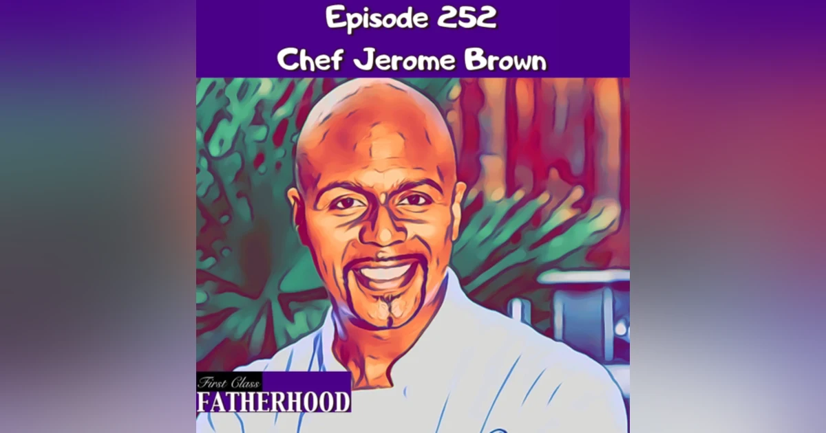 #252 Chef Jerome Brown