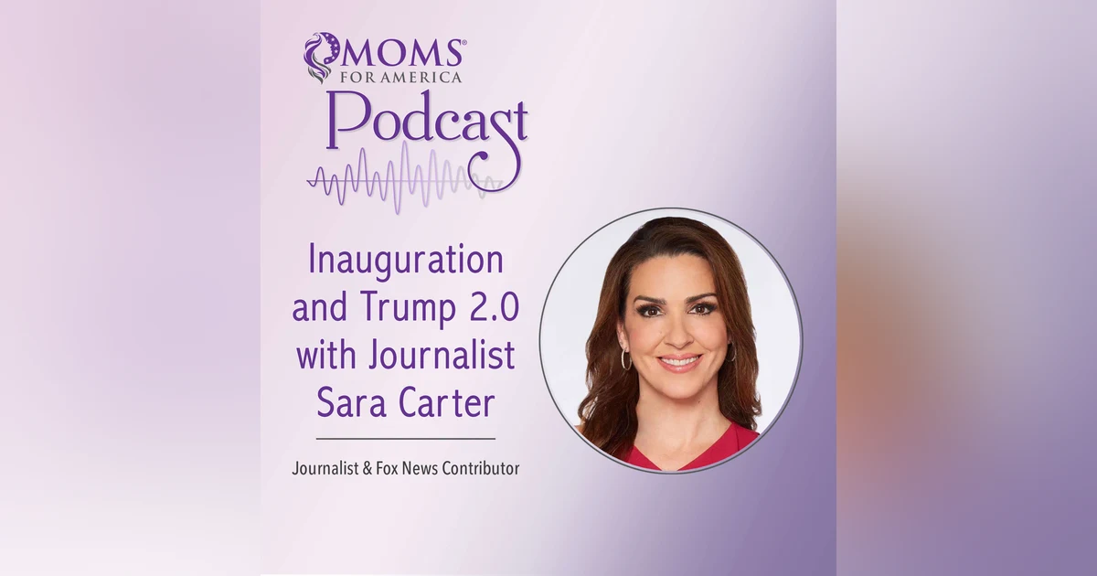 Inauguration and Trump 2.0 with journalist Sara Carter