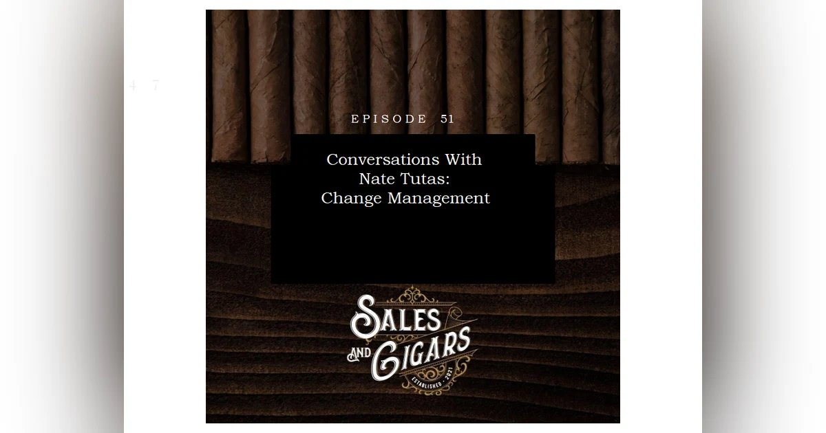 Conversations with Nate Tutas: Change Management