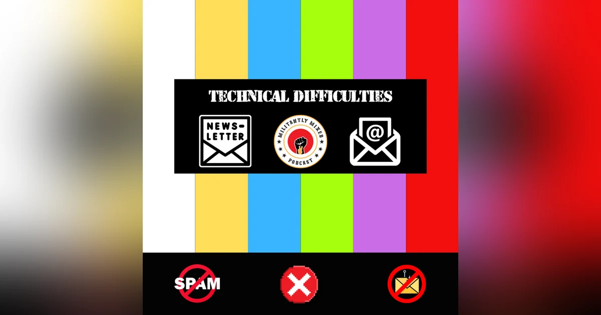 Militantly Mixed: Quick Update — Transition Pains & Platform Changes