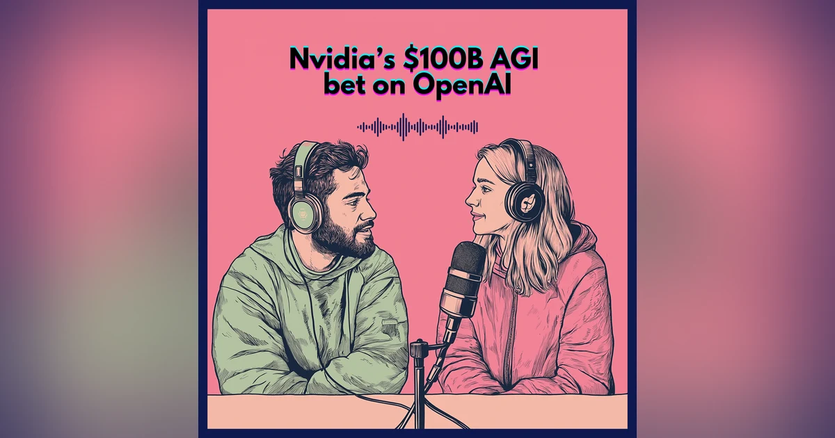 Nvidia’s $100B AGI bet on OpenAI