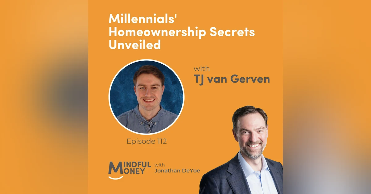 112: TJ van Gerven - Millennials' Homeownership Secrets Unveiled