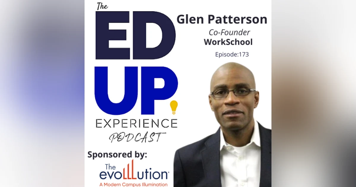 174: End-to-End Solutions for Learners - with Glen Patterson, Co-Founder, WorkSchool