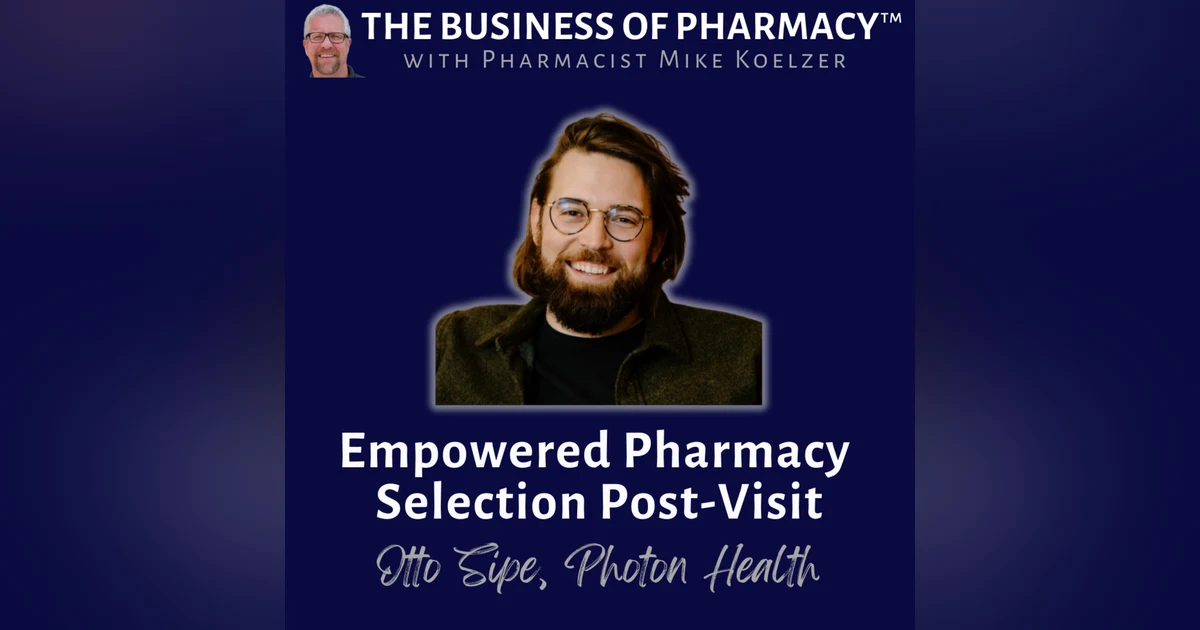 Empowered Pharmacy Selection Post-Visit | Otto Sipe, Photon Health