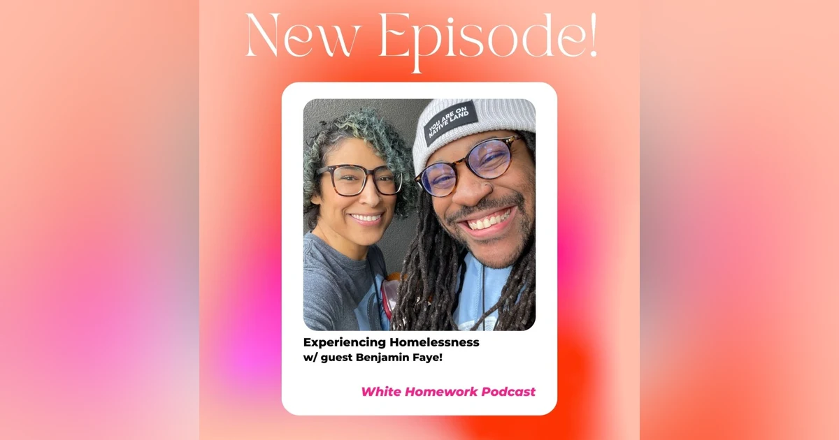 Experiencing Homelessness w/ Benjamin Faye