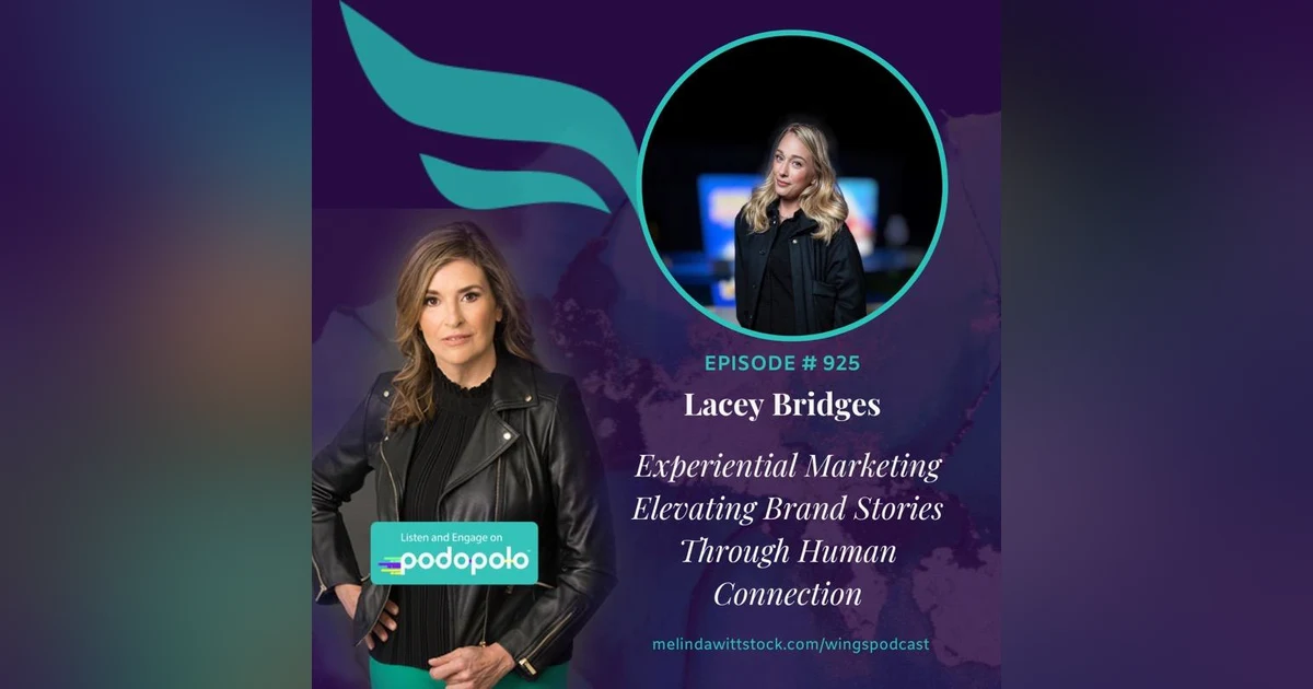 Experiential Marketing: Entrepreneur Lacey Bridges on Elevating Brand Stories Through Human Connection