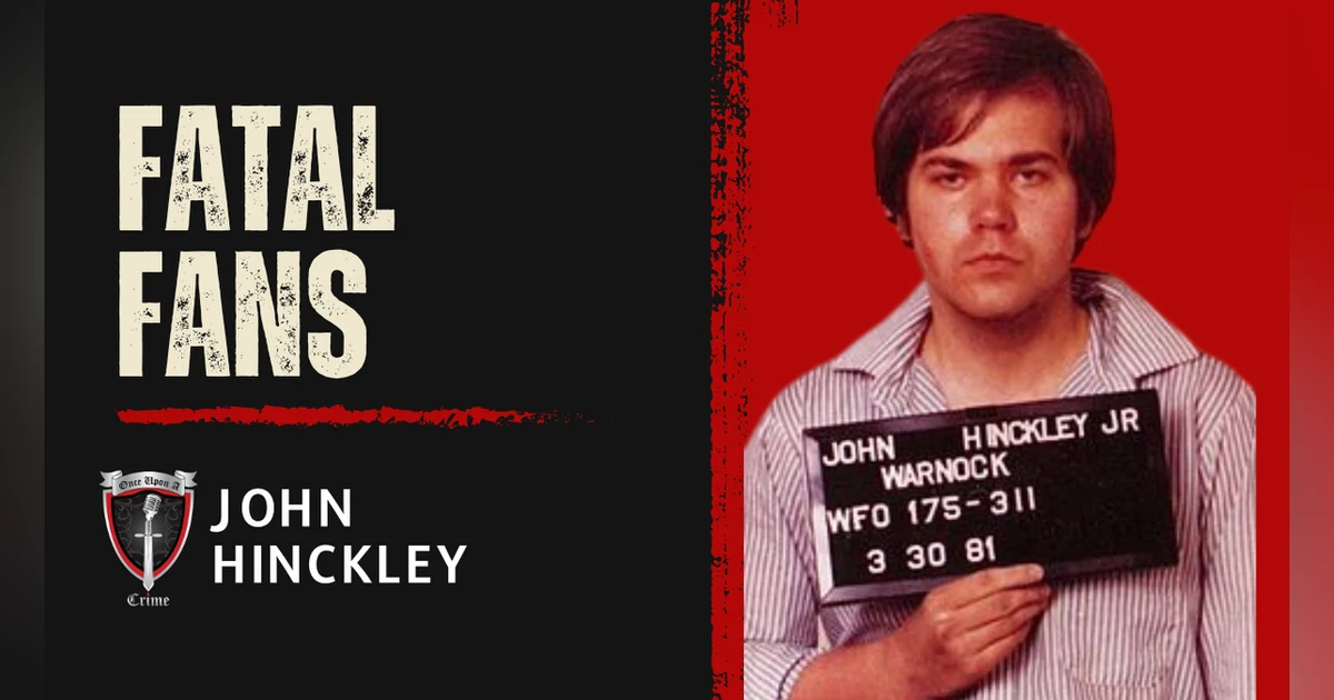 S1 Ep16: Fatal Fans: John Hinckley