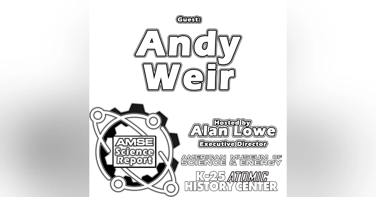 AMSE Science Report with guest author Andy Weir