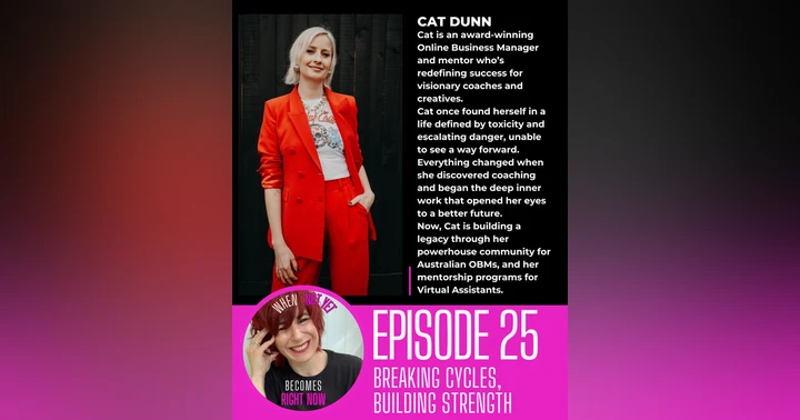 image for From Toxicity to Triumph: Finding Your "Right Now" with Cat Dunn on When Not Yet Becomes Right Now