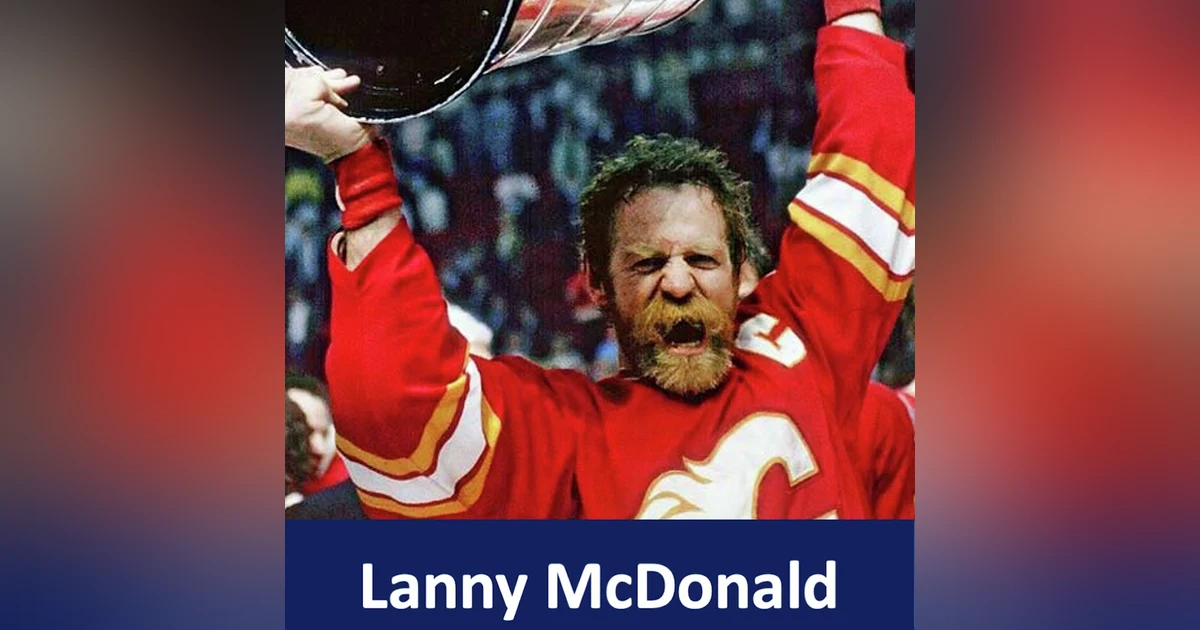 Overtime Podcast: Season 3 - Ep 13 - Lanny McDonald