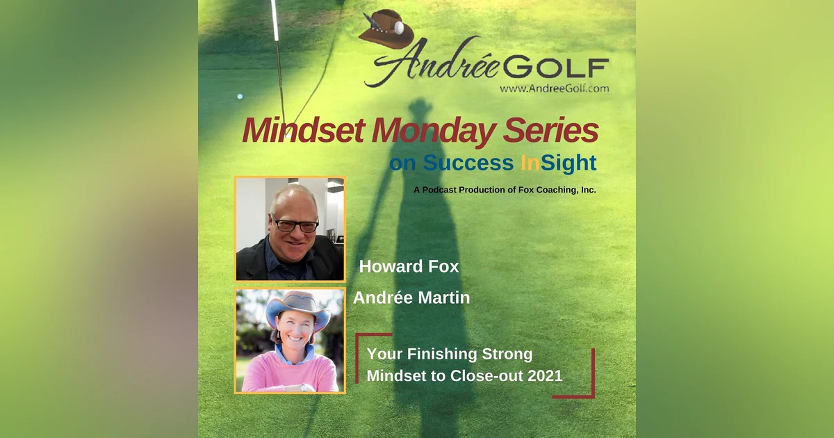 Andrée Martin, Mindset Monday - Your Finishing Strong Mindset to Close-out 2021