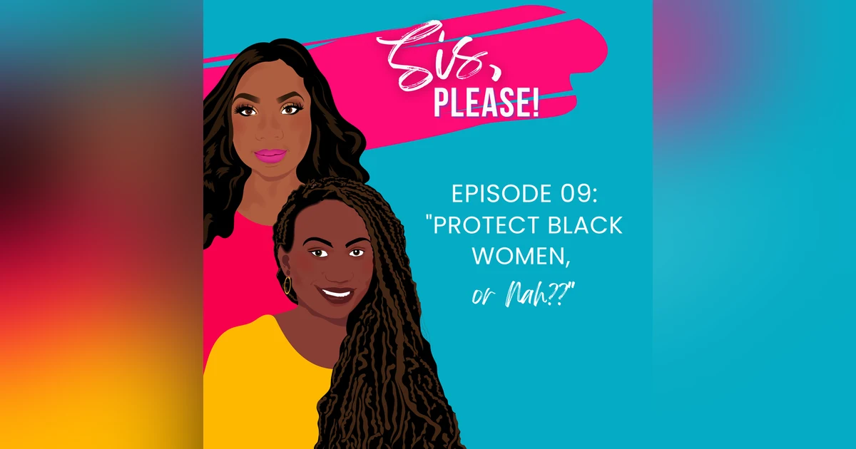 Protect Black Women, or Nah?
