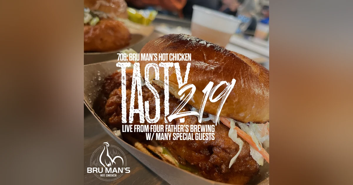 706: Bru Man's Hot Chicken (Live from Four Fathers Brewing w/many special guests)