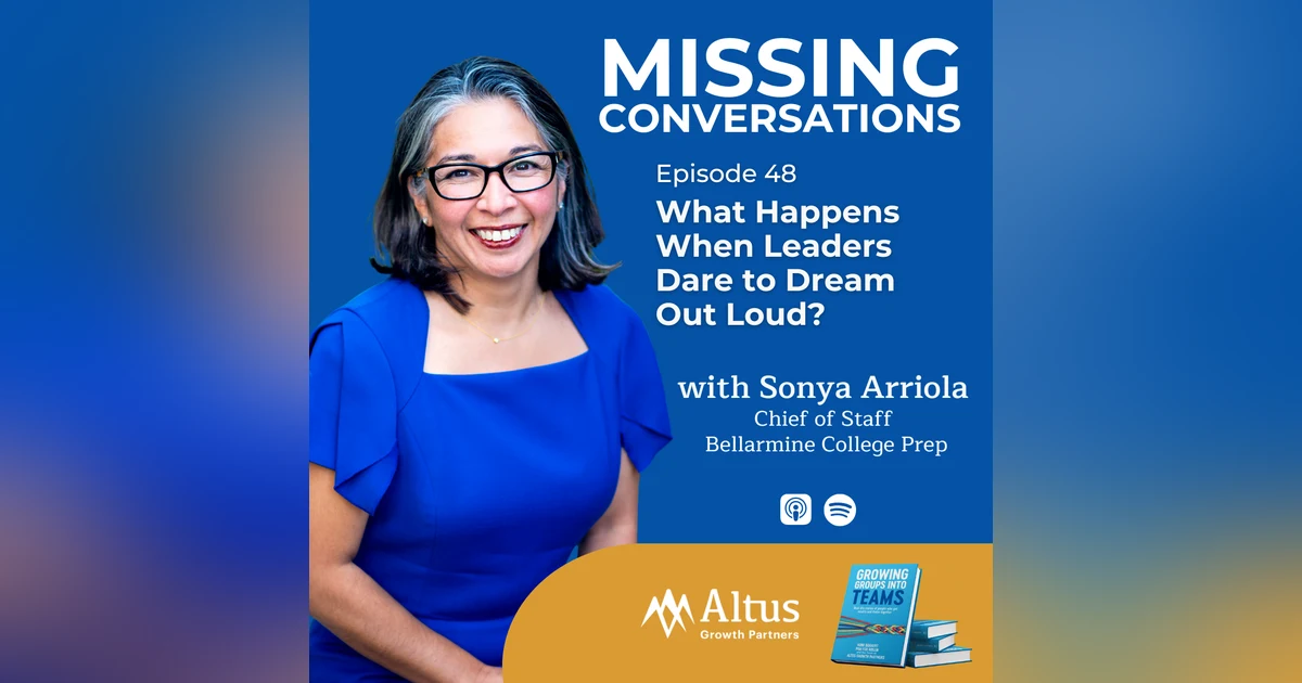Episode #48: What Happens When Leaders Dare to Dream Out Loud?