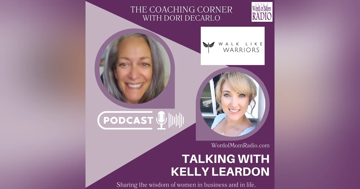 Walk Like Warriors Founder Kelly Leardon on The Coaching Corner with Dori DeCarlo