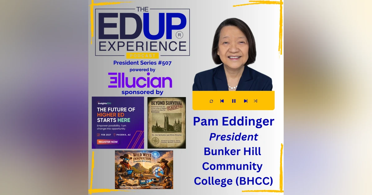 No Wrong Door: The Bunker Hill Promise - with Pam Eddinger, President, Bunker Hill Community College (BHCC)