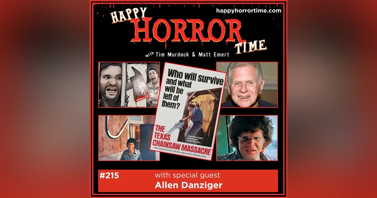Ep 215: Interview w/Allen Danziger from “The Texas Chain Saw Massacre” (1974)