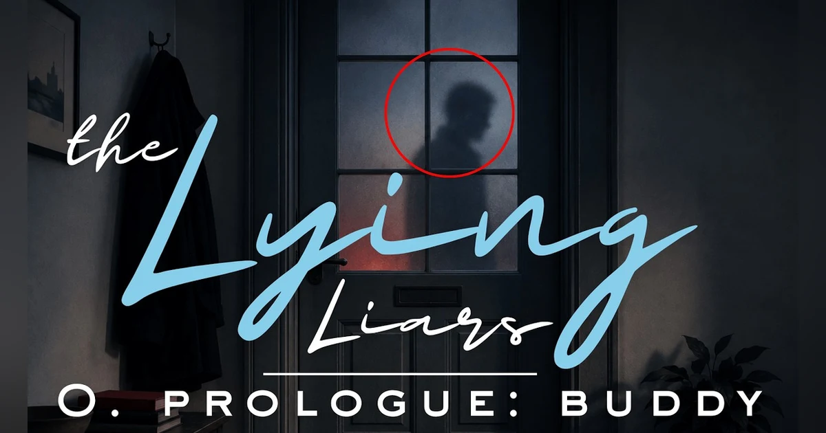 The Lying Liars (Prologue) | Chapter 0. Buddy and the Lies We Wash From Our Skin in Humiliation | July 2026