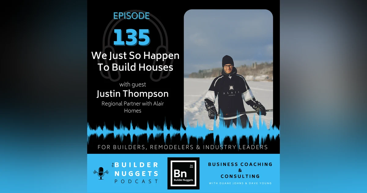 Ep 135: We Just So Happen To Build Houses