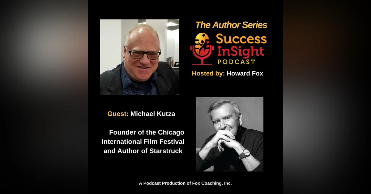 Michael Kutza, Founder of the Chicago International Film Festival and Author of Starstruck