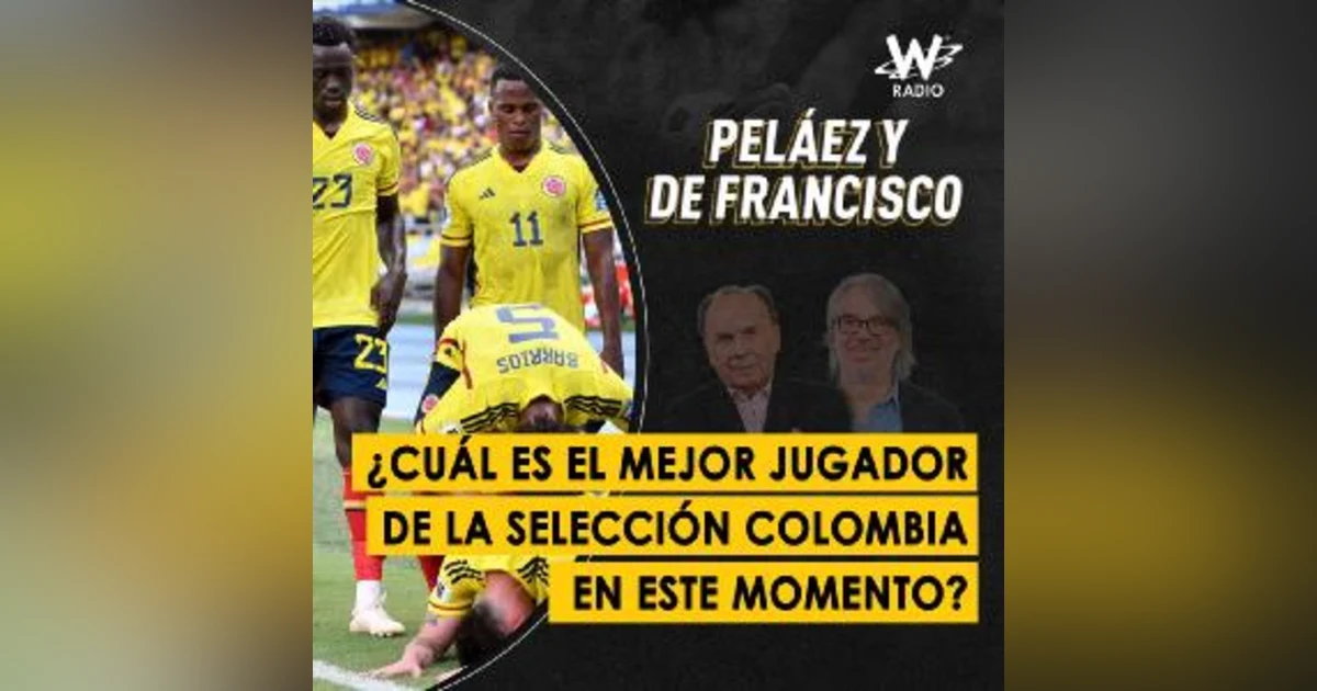 ¿Cuál es el mejor jugador de la Selección Colombia en este momento?