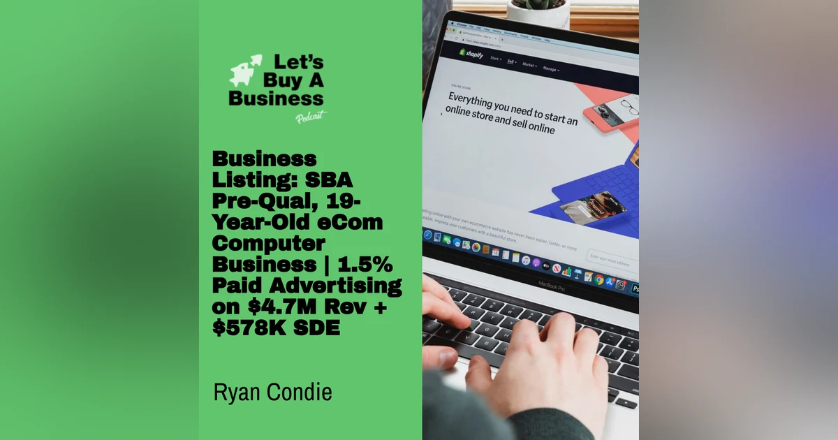 Business Listing: SBA Pre-Qual, 19-Year-Old eCom Computer Business | 1.5% Paid Advertising on $4.7M Rev + $578K SDE