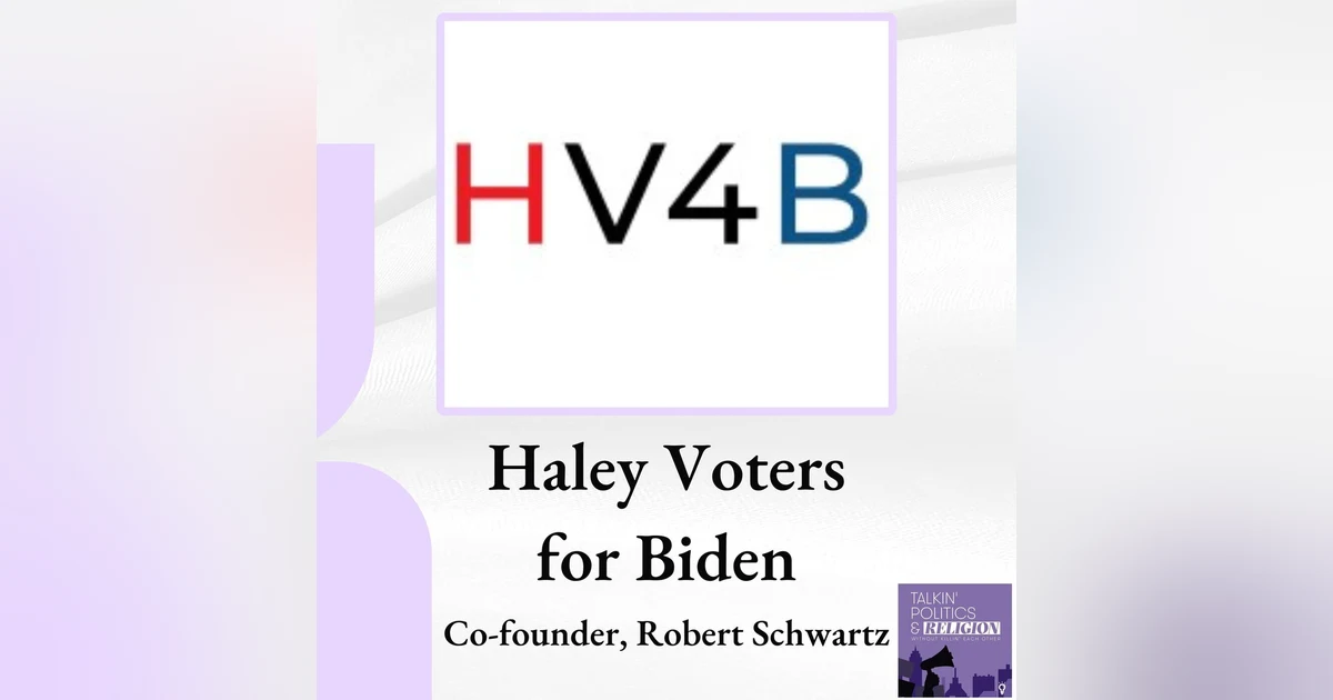 Haley Voters for Biden: Co-founder and Senior Advisor, Robert Schwartz