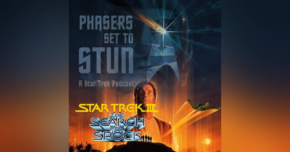Phasers Set To Stun: Star Trek III The Search for Spock