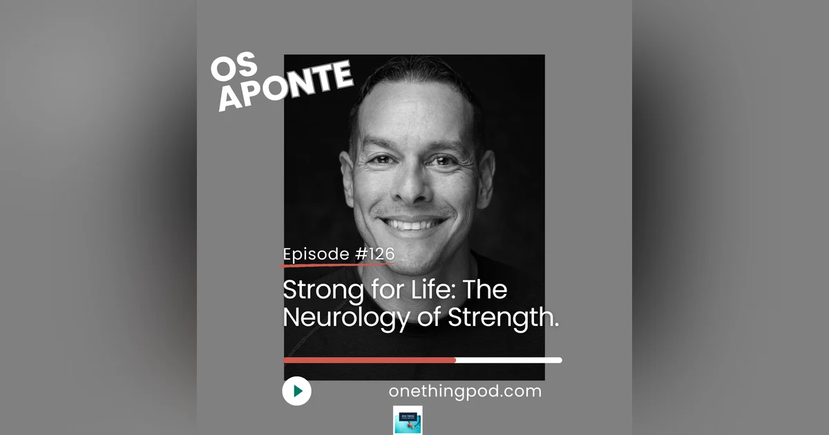 Episode 125: Os Aponte: The Art of Lifelong Strength—How Discipline, Neural Training, and Kettlebells Build Resilient Bodies and Minds