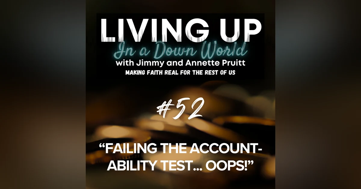"I Failed The Accountability Test... Oops!"