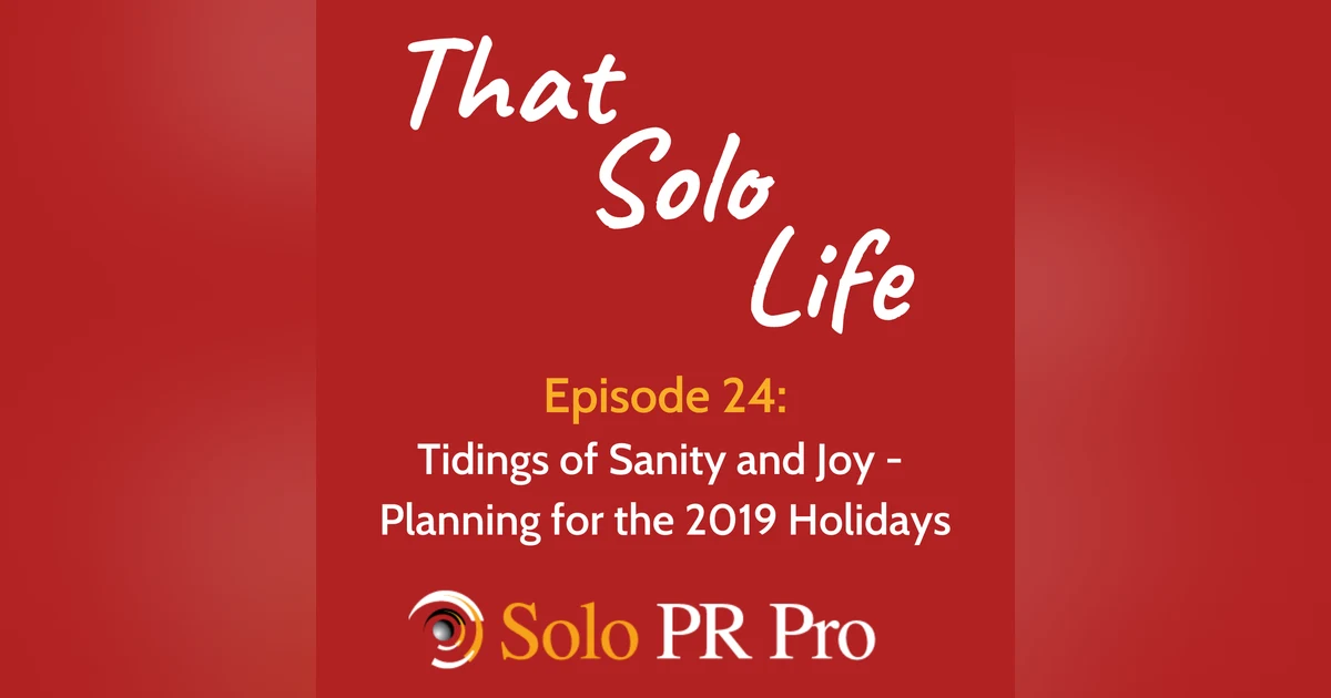 Episode 24: Tidings of Sanity and Joy - Planning for the 2019 Holidays