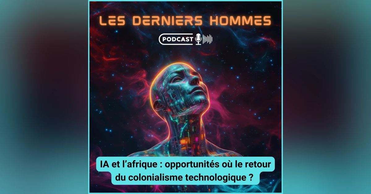 30. IA et l’Afrique : opportunités où le retour du colonialisme technologique