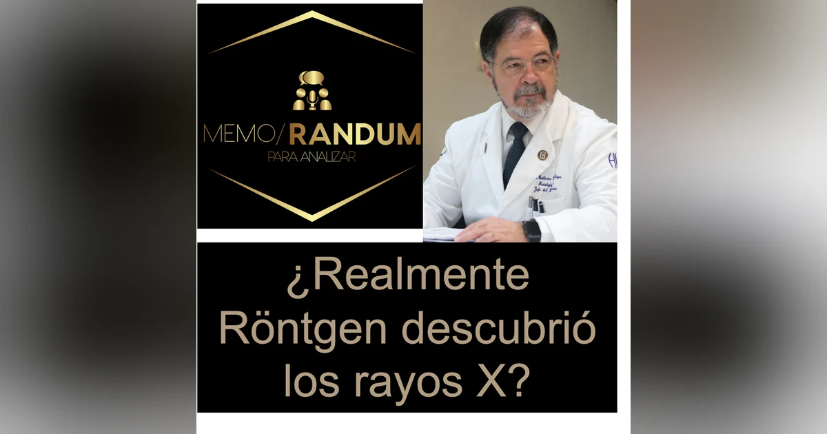 ¿Realmente Röntgen descubrió los rayos X?