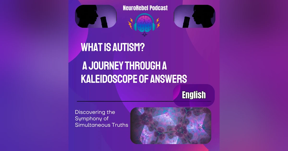 What is Autism? A Journey Through a Kaleidoscope of Meaning