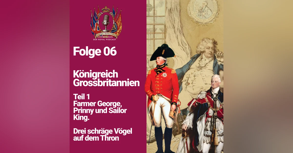Folge 06 - Königreich Grossbritannien Teil 1: Drei schräge Vögel auf dem Thron