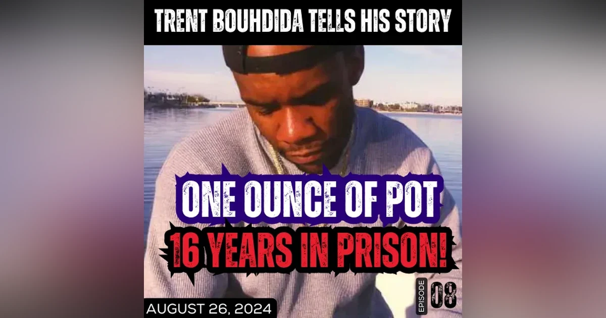 One Ounce of Pot, 16 Years in Prison: The Harrowing Real-Life Story of Trent Bouhdida