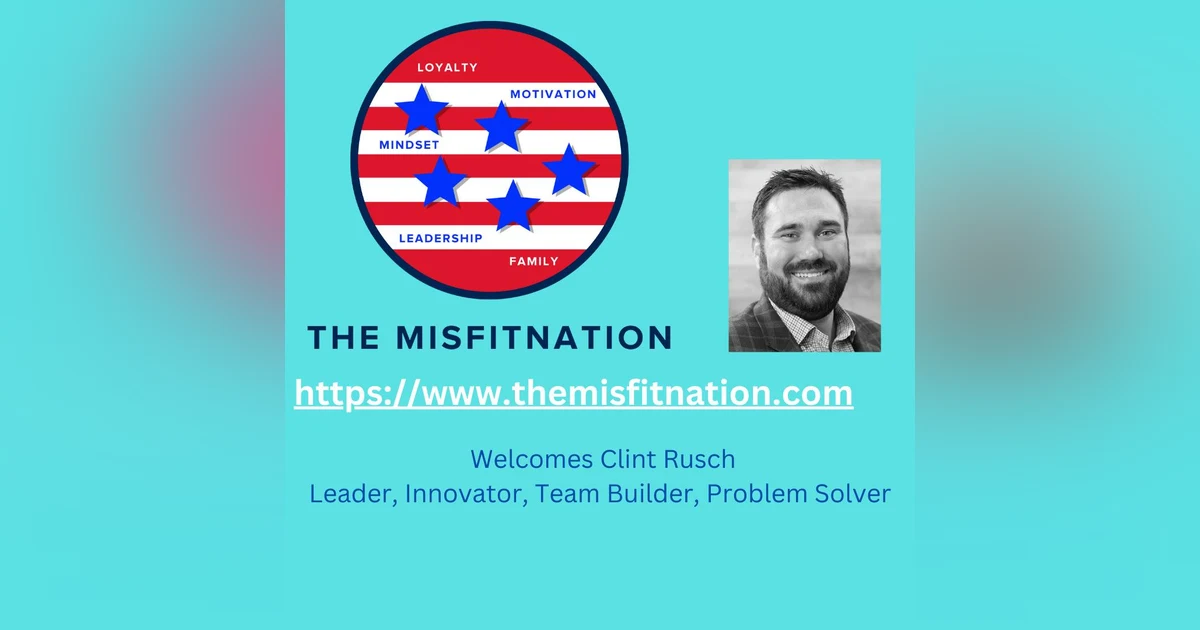 🎙️ Unlocking Leadership Wisdom with Clint Rusch on The MisFitNation Show! 🌟