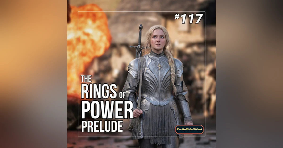 117 - The Rings of Power: Prelude
