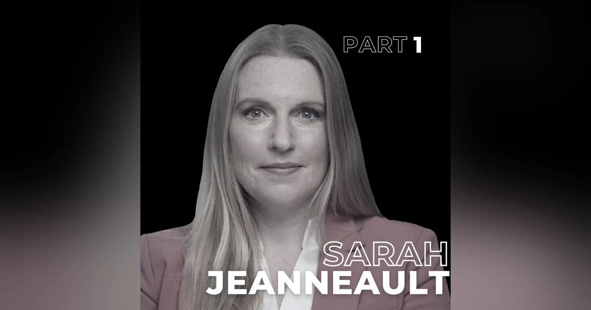 125: Financial Literacy, Education Gaps, and Reinventing Yourself with Sarah Jeanneault