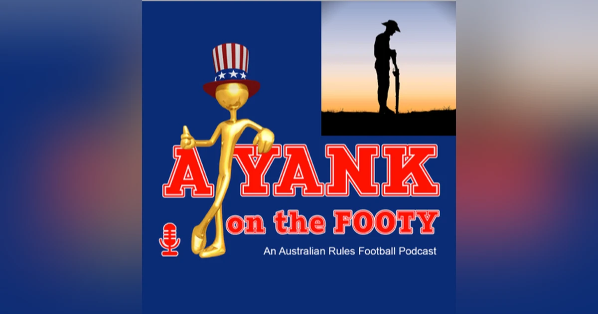 256 - A Yank on the Footy - AFL Rd 6 ANZAC Rd. preview w/ MykAussie of Mykaussie.tv (EXPLICIT)#