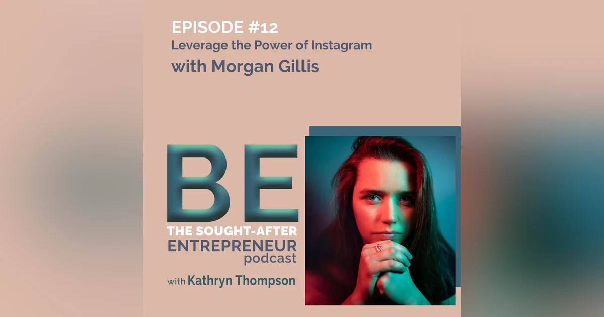 How to Leverage the Power of Instagram to go Full-Time Online with Morgan Gillis