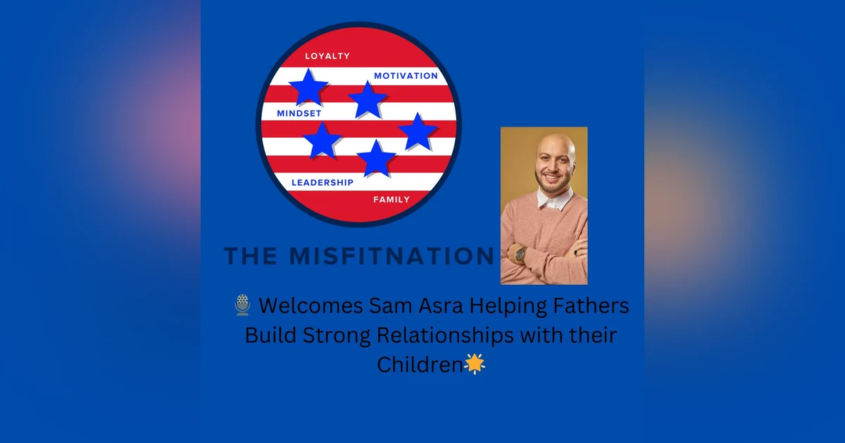 From Struggle to Strength: Mr. Sam Asra's Journey on The MisFitNation Show