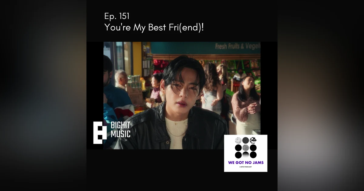 151. You're My Best Fri(end)!