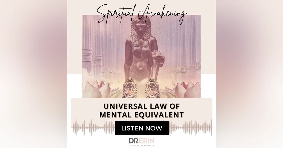 Universal Law of Mental Equivalent {50 of 52 Series}