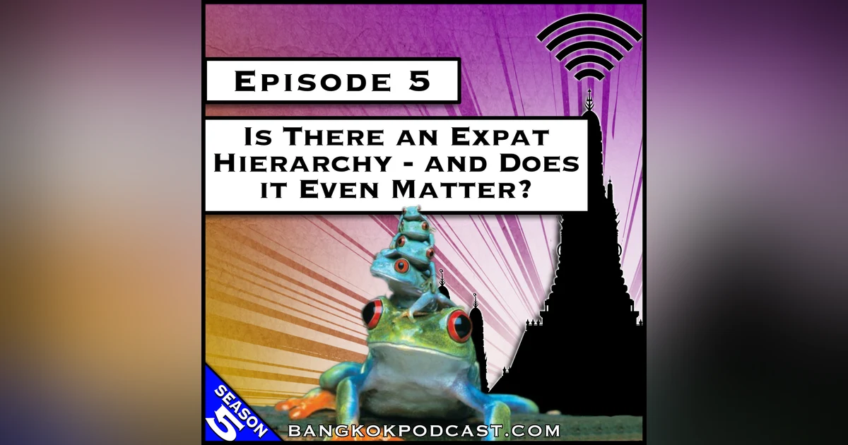 Is There an Expat Hierarchy - and Does it Even Matter? [S5.E5]