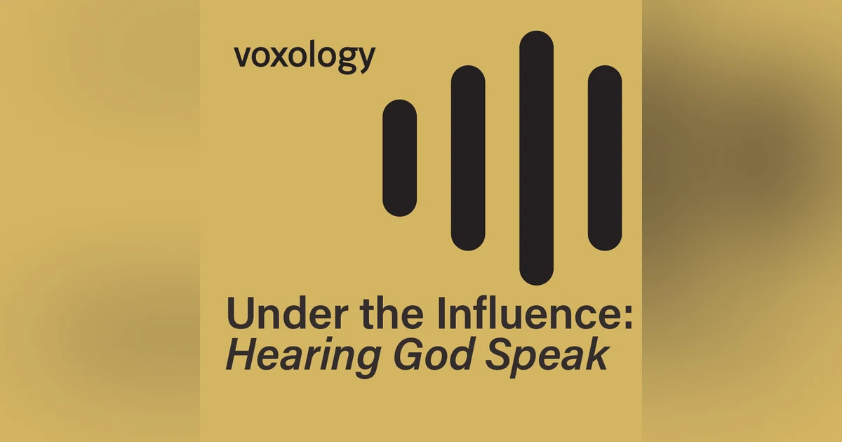 Under the Influence: Hearing God Speak