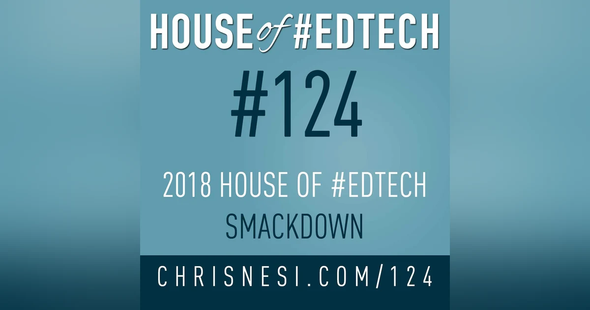 2018 @HouseofEdTech Smackdown - HoET124
