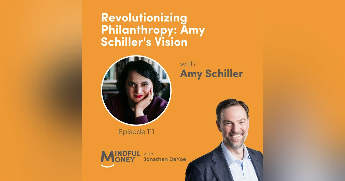 111: Amy Schiller - Revolutionizing Philanthropy: Amy Schiller's Vision